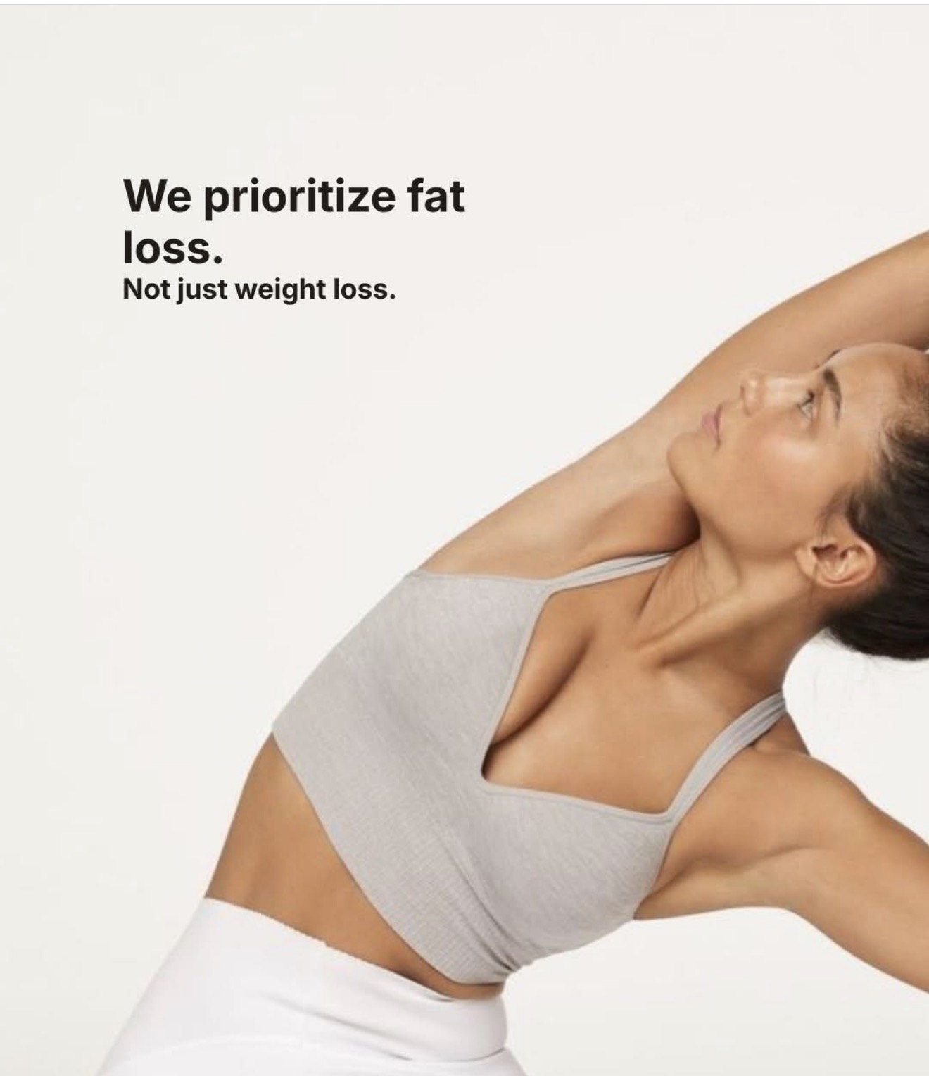 We prioritize fat loss. Not just weight loss.